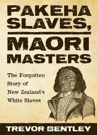bokomslag Pakeha Slave, Maori Masters