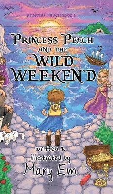 Mary Em - Princess Peach and the Wild Weekend (hardcover), Inbunden