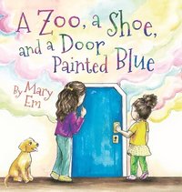 bokomslag A Zoo, a Shoe, and a Door Painted Blue (hardcover)