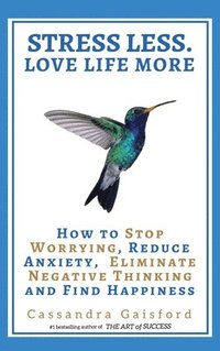 bokomslag Stress Less. Love Life More