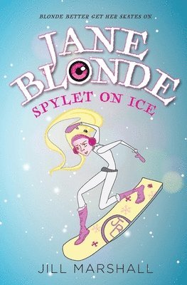 Jill Marshall - Jane Blonde Spylet on Ice, Häftad