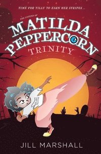 bokomslag Legend Of Matilda Peppercorn: Trinity