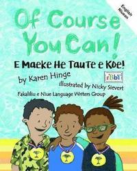 bokomslag Of Course You Can/ E Maeke He Taute e Koe: English and Niuean