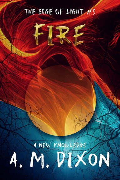 Melanie Dixon - Edge of Light Trilogy 3 Fire, Häftad