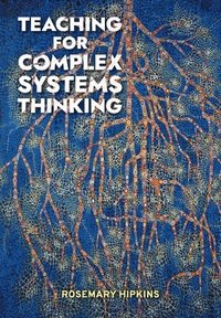 bokomslag Teaching for Complex Systems Thinking