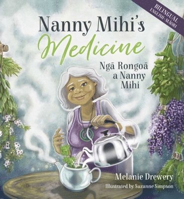 bokomslag Nanny Mihi's Medicine / Nga Rongoa a Nanny Mihi