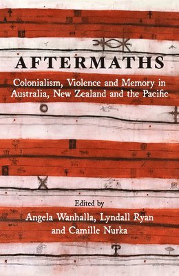 Angela Wanhalla, Lyndall Ryan, Camille Nurka - Aftermaths, Häftad