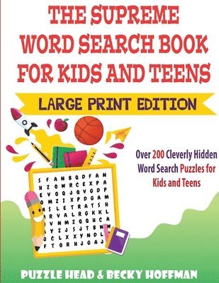 The Supreme Word Search Book for Kids and Teens - Large Print Edition 1