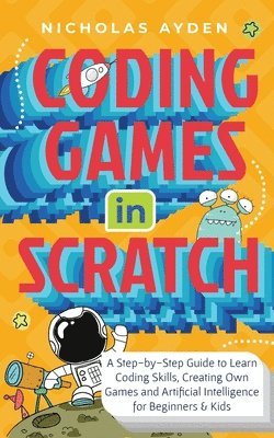 Nicholas Ayden - Coding Games in Scratch, Häftad