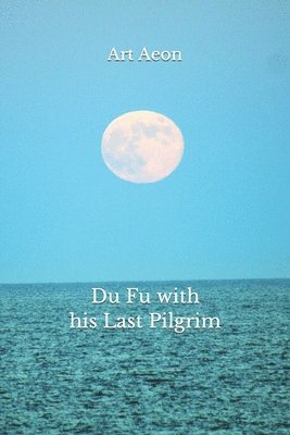 Du Fu with his Last Pilgrim 1