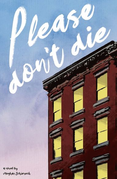 Meghan Schiereck - Please Don't Die, Häftad