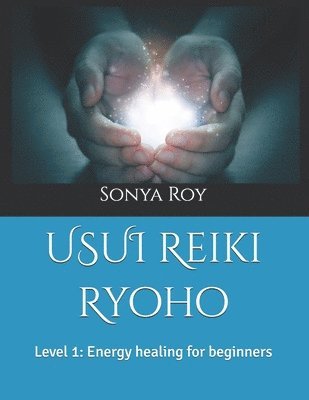 Sonya Roy, Kristine Pel, Paula Johnston - USUI Reiki Ryoho, Häftad