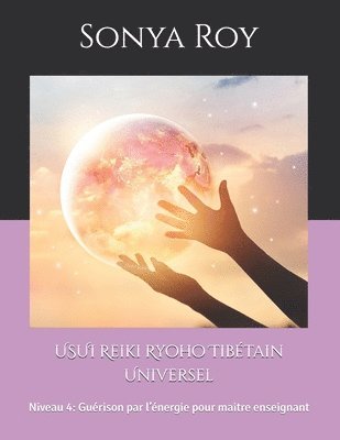 Sonya Roy, Johanne Goyette - USUI Reiki Ryoho Tibétain Universel, Häftad