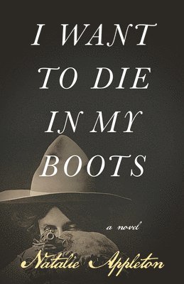 bokomslag I Want to Die in My Boots