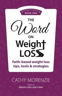 bokomslag The Word On Weight Loss - Book One