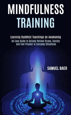 Samuel Baer - Mindfulness Training, Häftad