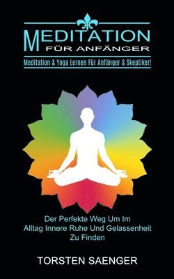 Torsten Saenger - Meditation Für Anfänger, Häftad
