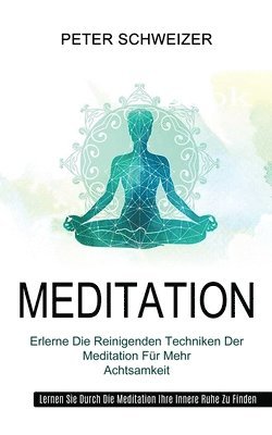 Peter Schweizer - Meditation, Häftad