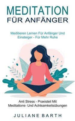 Juliane Barth - Meditation Für Anfänger, Häftad