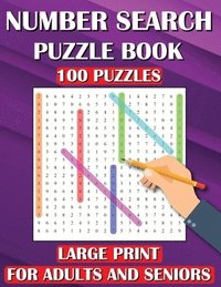 bokomslag Number Search Puzzle Book: 100 Puzzles Large Print for Adults and Seniors