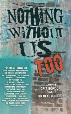 Cait Gordon, Talia C Johnson - Nothing Without Us Too, Häftad