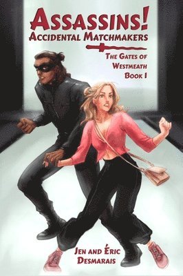 Assassins! Accidental Matchmakers