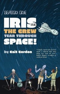 bokomslag Iris and the Crew Tear Through Space!