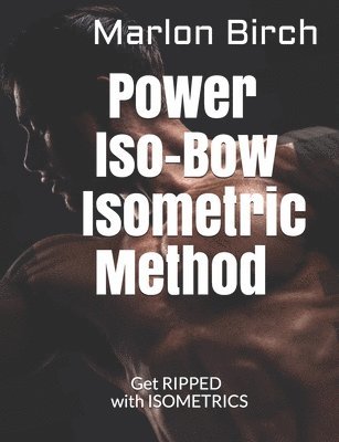 Power Iso-Bow Isometric Method 1