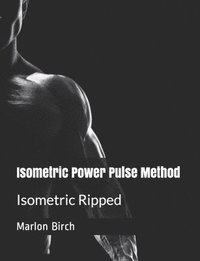 bokomslag Isometric Power Pulse Method