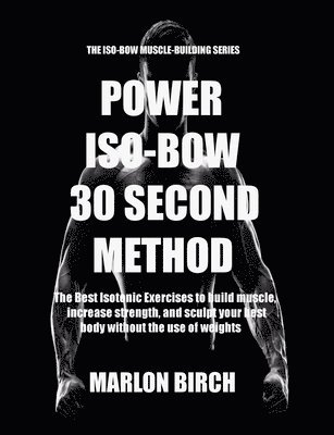 bokomslag Power Iso-Bow 30 Second Method