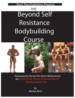 Beyond Self Resistance Bodybuilding Course 1