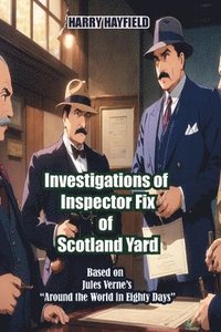 bokomslag Investigations of Inspector Fix of Scotland Yard