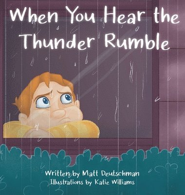 Matt Deutschman - When You Hear the Thunder Rumble, Inbunden
