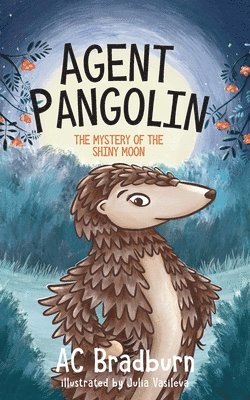 bokomslag Agent Pangolin: The Mystery of the Shiny Moon: