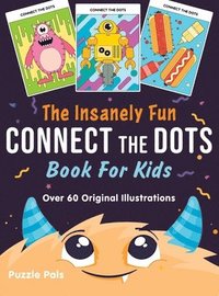 bokomslag The Insanely Fun Connect The Dots Book For Kids