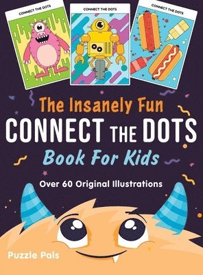 bokomslag The Insanely Fun Connect The Dots Book For Kids