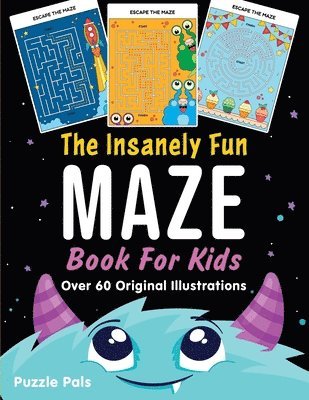 The Insanely Fun Maze Book For Kids 1