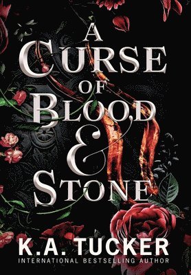K. A. Tucker - A Curse of Blood and Stone, Inbunden
