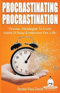 bokomslag Procrastinating Procrastination