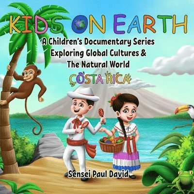 Kids on Earth A Children's Documentary Series Exploring Global Cultures & The Natural World 1
