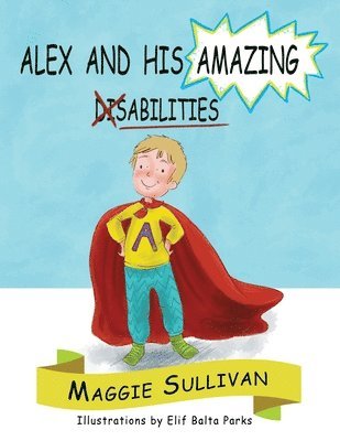 Alex and His Amazing Abilities 1