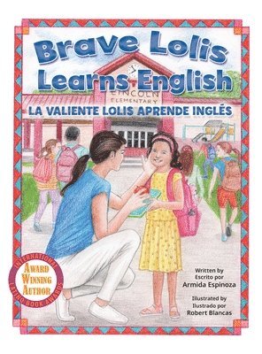 Armida Espinoza - Brave Lolis Learns English / LA VALIENTE LOLIS APRENDE INGLÉS, Inbunden