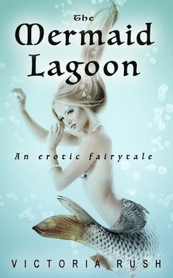 bokomslag Mermaid Lagoon. An Erotic Fairytale