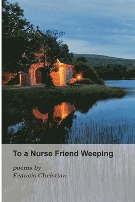 To a Nurse Friend Weeping 1