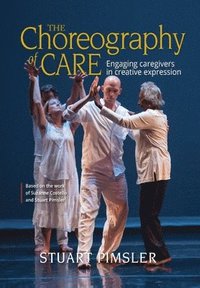 bokomslag The Choreography of Care