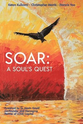 Ketan Kulkarni, Christopher Morris, Francis Yoo - Soar, Häftad