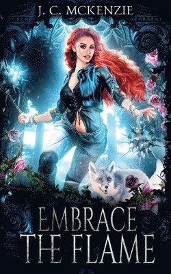 J C McKenzie, J. C. McKenzie - Embrace the Flame, Häftad
