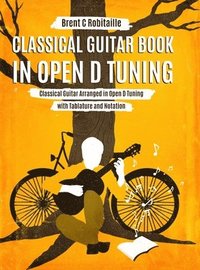 bokomslag Classical Guitar Book in Open D Tuning