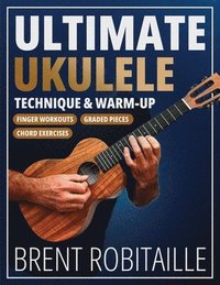 bokomslag Ultimate Ukulele Technique & Warm-up Book