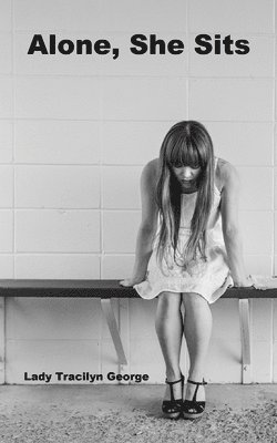 Alone, She Sits